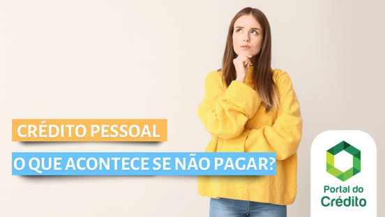 o que acontece se não pagar um crédito pessoal